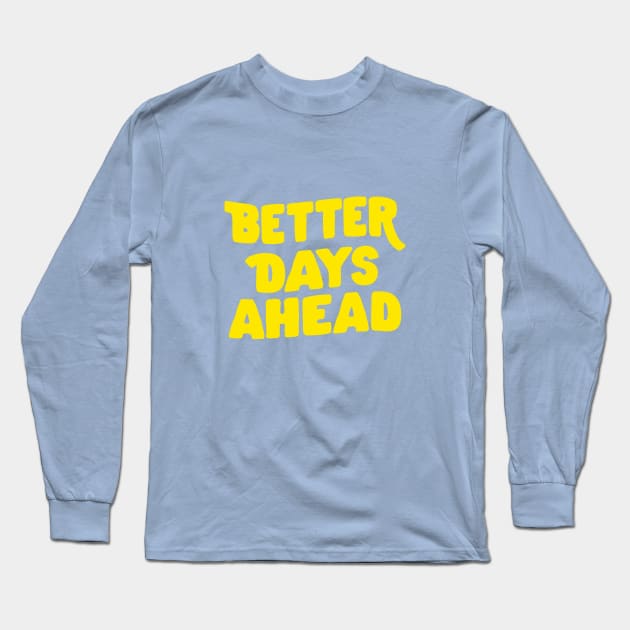 Better Days Ahead by The Motivated Type in Lilac Purple and Yellow Long Sleeve T-Shirt by MotivatedType